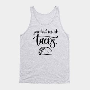 You Had Me At Tacos Tank Top